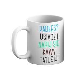 Kubek Padłeś? Usiądź i napij się kawy tatusiu!