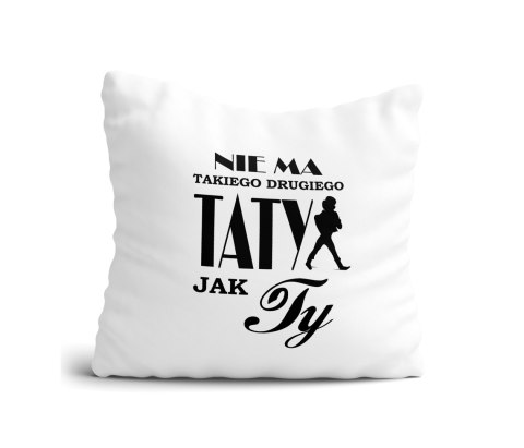 Poduszka Nie ma drugiego taty jak Ty Poduszka Nie ma drugiego taty jak Ty