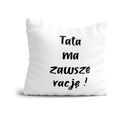 Poduszka Tata ma zawsze rację!