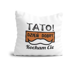 Poduszka Tato! Dzień Dobry Kocham Cię