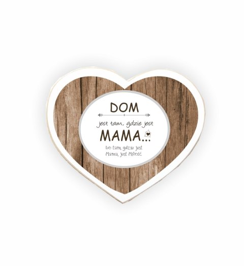 Magnes Zawieszka Serce 02 - Dom jest tam, gdzie jest moja mama... - MS/02/13M