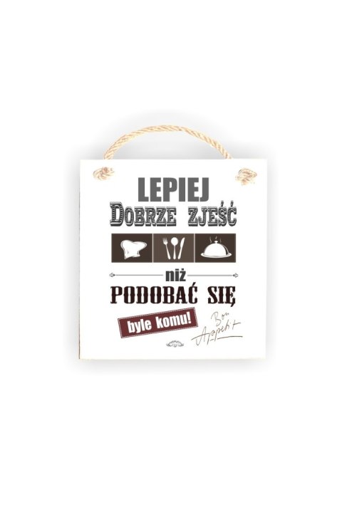 Tabliczka 05 - Lepiej dobrze zjeść...- TC/05/606