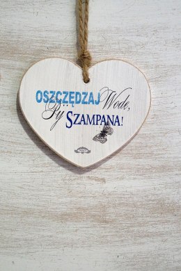 Zawieszka Serce 02 - Oszczędzaj wodę, pij szampana! - S/02/91