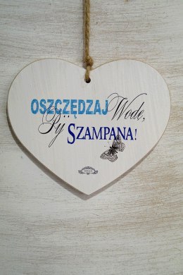 Zawieszka Serce 03 - Oszczędzaj wodę, pij szampana!... - S/03/91