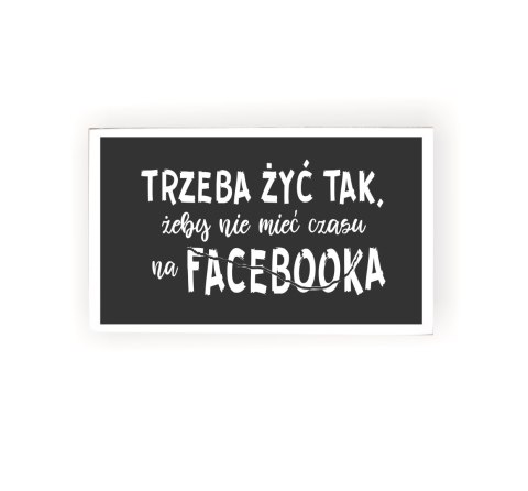 Tabliczka 06 - Trzeba żyć FB - czarna... - TC/06/1347-C